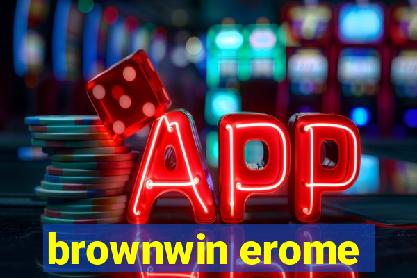 brownwin erome